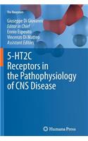 5-Ht2c Receptors in the Pathophysiology of CNS Disease