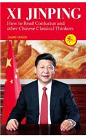 XI Jinping: How to Read Confucius and Other Chinese Classical Thinkers