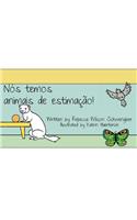Nós temos animais de estimação