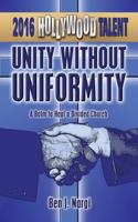 Unity Without Uniformity: A Balm to Heal a Divided Church (Hollywood Talent)(English)