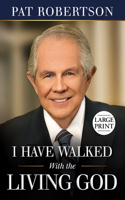 I Have Walked with the Living God Large Print