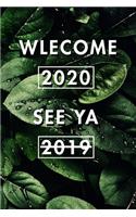 Welcome 2020 See Ya 2019: Blank Lined Journal Notebook, Size 6x9, Gift Idea for Boss, Employee, Coworker, Friends, Office, Gift Ideas, Familly, Entrepreneur: Cover 16, New Ye