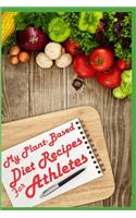 My Plant-Based Diet Recipes for Athletes