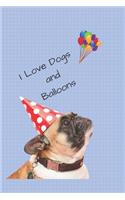 I Love Dogs and Balloons