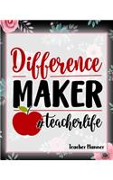 Difference Maker #Teacherlife - Teacher Planner