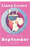 Llama Lovers Are Born In September Journal
