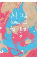 All my love is for you