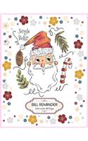 Jingle Bells Santa Claus: Christmas Bill Reminder Notebook 8.5x11 Inches 100 Pages Bill Organizer Notebook Unique Gift Idea