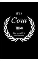 It's A Cora Thing, You Wouldn't Understand: Personalized Notebook Journal With Name Blank Lined Customized Diary Logbook Gifts