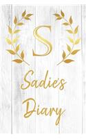 Sadie's Diary: Personalized Diary for Sadie / Journal / Notebook - S Monogram Initial & Name - Great Christmas or Birthday Gift