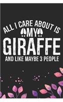 All I Care About Is My Giraffe and Like Maybe 3 people