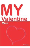 My Valentine Mina: Personalized Notebook for Mina. Valentine's Day Romantic Book - 6 x 9 in 150 Pages Dot Grid and Hearts(702 Personalized Valentines Journal)