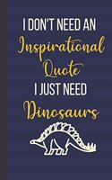 I Don't Need An Inspirational Quote I Just Need Turtles: Inspirational Notebook/ Journal 120 Pages (6"x 9")