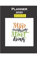 Planner 2020 Stop wishing Start Doing Quote