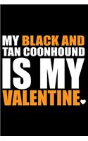 My Black and Tan Coonhound Is My Valentine