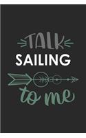 Talk SAILING To Me Cute SAILING Lovers SAILING OBSESSION Notebook A beautiful