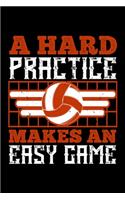 A Hard Practice Makes An Easy Game