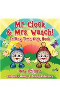 Mr. Clock & Mrs. Watch! - Telling Time Kids Book: Children's Money & Saving Reference