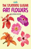 Stunning Sugar Art Flowers Coloring Book