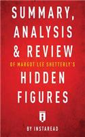 Summary, Analysis & Review of Margot Lee Shetterly's Hidden Figures by Instaread