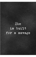 She Is Built For A Savage