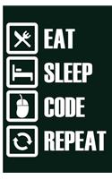 Eat Sleep Code Repeat Programmer's Notes: Blank Notebook Journal Planner For Computer Experts Programmer; Programming Notepad; Undated Memo Notepad; School Office Supplies For Students Cowor