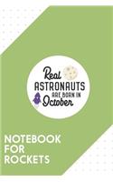 Notebook for Rockets: Dotted Journal with Astronauts are born in October Design - Cool Gift for a friend or family who loves moon presents! - 6x9" - 180 White dotted page