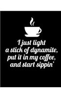 I just light a stick of dynamite, put it in my coffee, and start sippin'