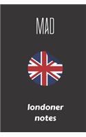 Mad londoner notes
