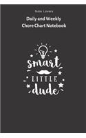 Smart Little Dude - Daily and Weekly Chore Chart Notebook