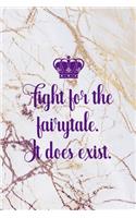 Fight For The Fairytale. It Does Exist.