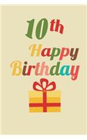 10th Happy Birthday: This Nice And Perfect 10th Happy Birthday Journal For Kids, Teens Boys And Girls. Cute Cream Paper 6*9 Inch With 100 Pages Notebook For Writing Dail