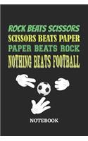 Nothing Beats Football Rock Paper Scissors Notebook