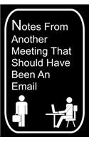 Notes From Another Meeting That Should Have Been An Email
