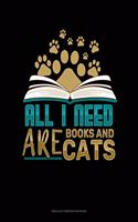 All I Need Are Books & Cats: Unruled Composition Book(1756 Unruled Composition Book)