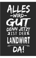Alles wird gut denn jetzt ist der Landwirt da