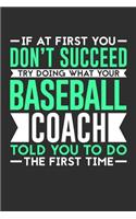 If At First You Don't Succeed Try Doing What Your Baseball Coach Told You To Do The First Time