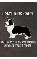 I May Look Calm But In My Head I've Punched In Your Face 3 Times Notebook Journal