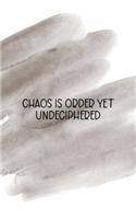 Chaos Is Order Yet Undeciphered: Notebook Journal Composition Blank Lined Diary Notepad 120 Pages Paperback Brown Pincel Chaos