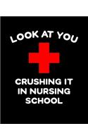 Look At You Crushing It In Nursing School