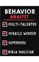 Behavior Analyst Multi-Talented Miracle Worker Superhero Ninja Magician: Behavior Analyst Weekly Monthly 2020 Planner Organizer, Calendar Schedule, Inspirational Quotes Includes Quotes & Holidays