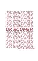 OK Boomer: Notebook Wide Ruled Paper Journal For Note Taking, Tasks and Doodling At Home Or School For Millennials & Teenagers - 8.5 x 11, 120 Pages