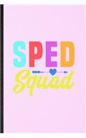 Sped Squad: Lined Notebook For Special Education. Funny Ruled Journal For Sped Teacher Educator. Unique Student Teacher Blank Composition/ Planner Great For Hom