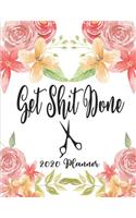 Get Shit Done 2020 Planner: 8.5 x 11 - Weekly Appointment Planner Scheduler Organizer for Hair Stylists Dressers Salon Beauticians