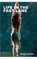 Life In The Fast Lane Swim Journal