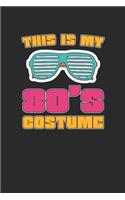 This Is My 80's Costume