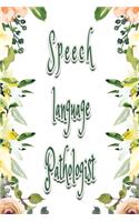 Speech Language Pathologist: Speech-Language Pathologist Notebook, Journal Or Diary Speech Therapist Appreciation Gifts - Perfect Thanksgiving Thank You Gift Ideas For SLP & Spe