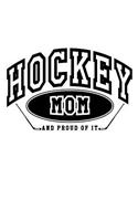 Hockey Mom And Proud Of It: Lined Hockey Journal For Moms V2