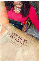 Let Me Be Naturally: A Poetic Journey