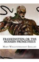 Frankenstein; Or, the Modern Prometheus